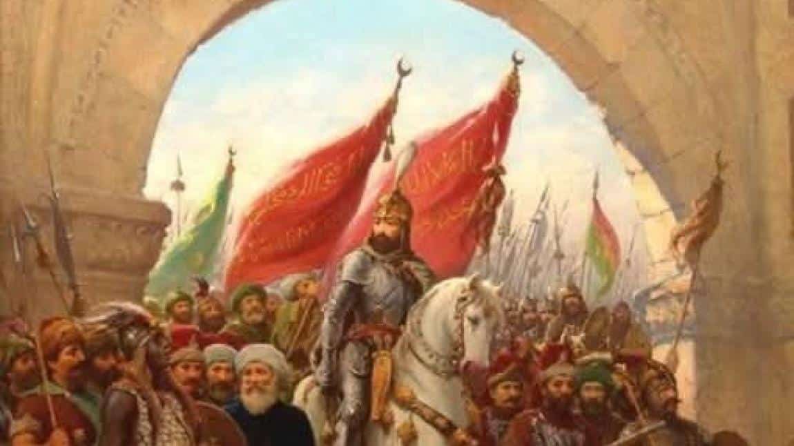 29 Mayıs 1453 İstanbul'un Fethi Kutlu Olsun!